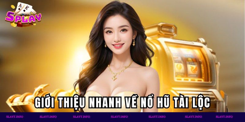 Giới thiệu game nổ hũ tài lộc Splay