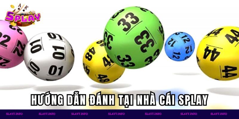 Hướng dẫn đánh tại nhà cái SPLAY