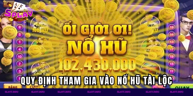 Quy định cách chơi slot game chi tiết