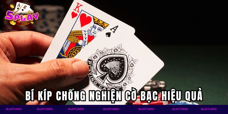 Chia sẻ bí kíp chống nghiện cờ bạc hiệu quả tại SPLAY